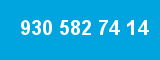 930 582 74 14